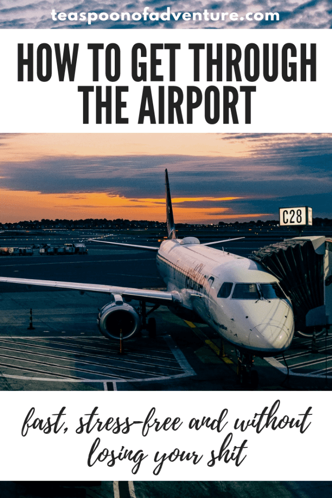 How to Get Through the Airport Fast, Stress-Free and Without Losing Your Shit 9 airport pin