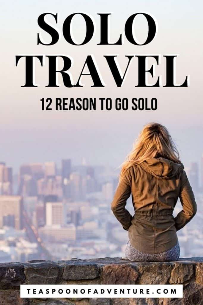 12 Reasons to Solo Travel 9 Solo travel is a must-have experience. Check out 12 reasons why you should solo travel and my top tips for your first solo trip! #travel #traveltips #solotravel #solotrip