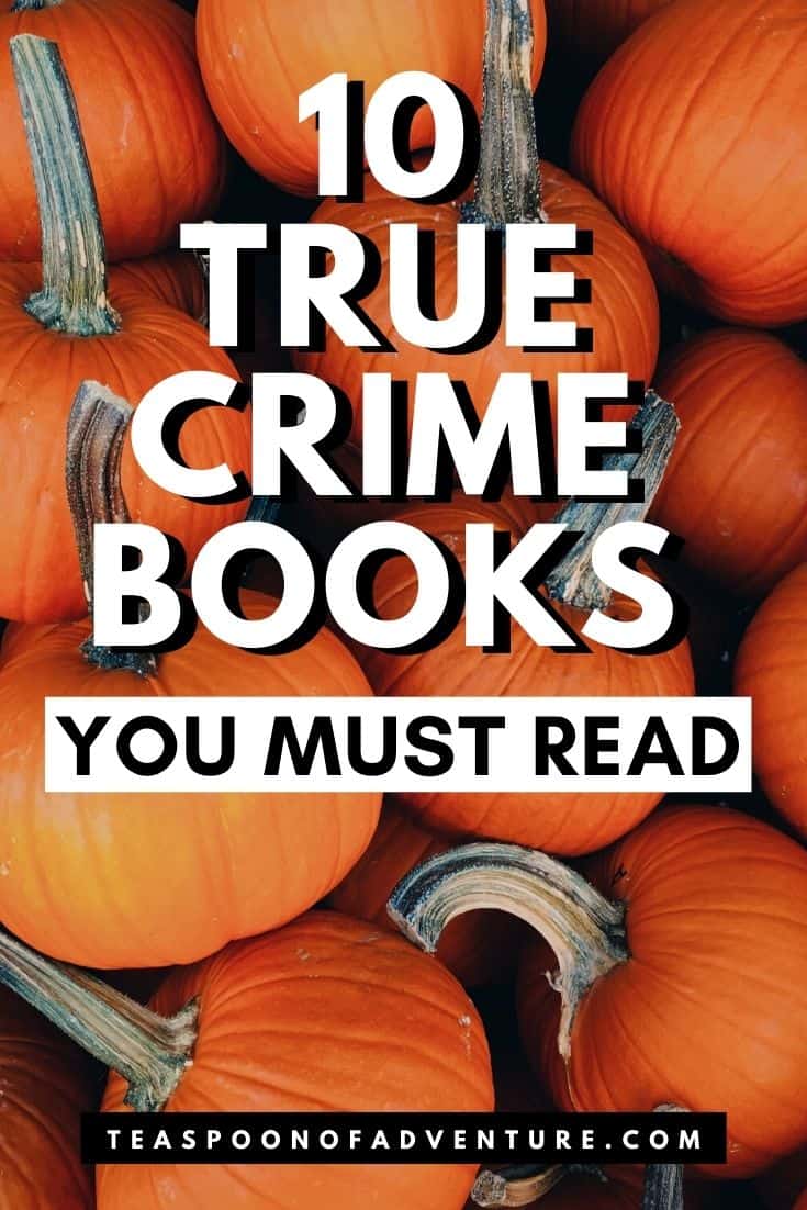 10 True Crime Books for a Truly Spine-Chilling Booktober 2 10 TRUE CRIME BOOKS YOU MUST READ! The perfect true crimes for a spooky and spine-chilling Halloween season and festive fall. Anytime of year, these books will engage and enrage you! #spooktober #halloween #october #fall #autumn #readinglist #mystery #horror #bookclub #bookblog #book #books #bookquote #truecrime