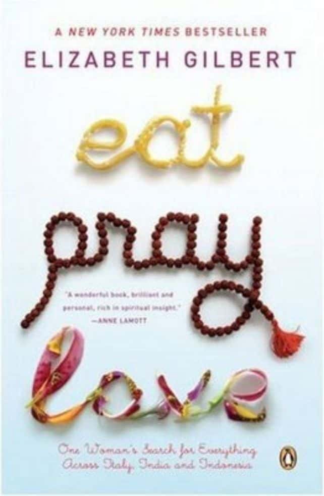 Eat Pray Love by Elizabeth Gilbert
