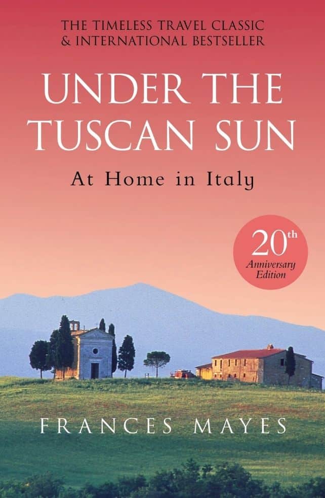 Under the Tuscan Sun by Frances Mayes