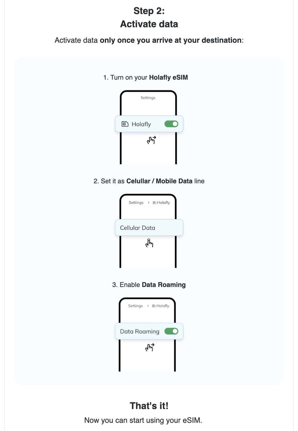 How to Set Up Your Holafly eSIM 11 Email with Holafly for instructions on how to activate your eSIM once you arrive